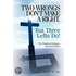 Two Wrongs Don't Make A Right, But Three Lefts Do
