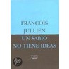 Un Sabio No Tiene Ideas O El Otro de La Filosofia door Franaois Jullien