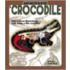 Uncover a Crocodile [With 3-D Model of Crocodile]