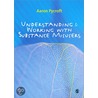 Understanding And Working With Substance Misusers by Aaron Pycroft