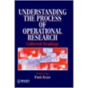 Understanding The Process Of Operational Research by Paul Keys