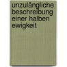 Unzulängliche Beschreibung einer halben Ewigkeit by Norbert Rosowsky