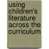 Using Children's Literature Across the Curriculum