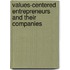 Values-Centered Entrepreneurs And Their Companies