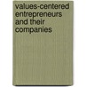 Values-Centered Entrepreneurs And Their Companies door Edmund R. Gray