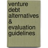 Venture Debt Alternatives & Evaluation Guidelines door Thomas Annino