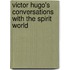 Victor Hugo's Conversations with the Spirit World