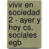 Vivir En Sociedad 2 - Ayer Y Hoy Cs. Sociales Egb by Diana Gonzalez
