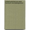 Volksthumliches Aus Dem Frankisch-Hennebergischen door Balthasar Spiess