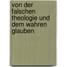 Von Der Falschen Theologie Und Dem Wahren Glauben by Henrich Steffens