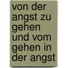 Von der Angst zu gehen und vom Gehen in der Angst door Teresa Peter