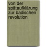 Von der Spätaufklärung zur Badischen Revolution door Reinhart Siegert