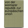 Von der Weimarer Republik zur Europäischen Union door Karl Doehring