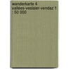 Wanderkarte 4 Vallées-Veslaier-Vendaz 1 : 50 000 by Unknown