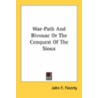 War-Path and Bivouac or the Conquest of the Sioux door John F. Finerty