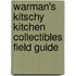 Warman's Kitschy Kitchen Collectibles Field Guide