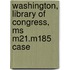 Washington, Library Of Congress, Ms M21.m185 Case