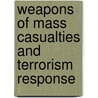 Weapons of Mass Casualties and Terrorism Response by American Academy Of Orthopaedic Surgeons (aaos)