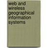 Web And Wireless Geographical Information Systems door Onbekend