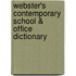 Webster's Contemporary School & Office Dictionary