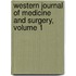 Western Journal of Medicine and Surgery, Volume 1