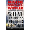What Happens After Death What Happens After Death door Migene Gonzalez-Wippler