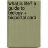 What Is Life? a Guide to Biology + Bioportal Card door Jay Phelan