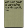 Wild Side Guide To Vancouver Island's Pacific Rim door Jacqueline Windh
