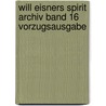 Will Eisners Spirit Archiv Band 16 Vorzugsausgabe by Will Eisner