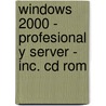 Windows 2000 - Profesional Y Server - Inc. Cd Rom door Miguel Angel Rodriguez Almeida