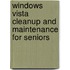 Windows Vista Cleanup and Maintenance for Seniors