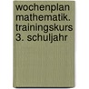 Wochenplan Mathematik. Trainingskurs 3. Schuljahr by Unknown