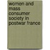 Women And Mass Consumer Society In Postwar France