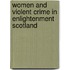 Women and Violent Crime in Enlightenment Scotland