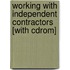 Working With Independent Contractors [with Cdrom]