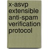 X-Asvp Extensible Anti-Spam Verification Protocol by Miriam T. Timpledon