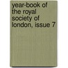 Year-Book Of The Royal Society Of London, Issue 7 door Onbekend