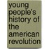 Young People's History of the American Revolution