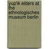 Yup'Ik Elders At The Ethnologisches Museum Berlin door Ann Fienup-Riordan