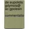 De Eupolidis Gdymois@ Ac Gpolesin ... Commentatio door Gustav Carl H. Raspe