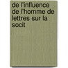 de L'Influence de L'Homme de Lettres Sur La Socit door Jules Brisson