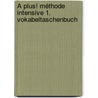 À plus! Méthode intensive 1. Vokabeltaschenbuch by Unknown