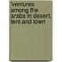 'Ventures Among The Arabs In Desert, Tent And Town