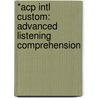*Acp Intl Custom: Advanced Listening Comprehension by Patricia Dunkel