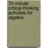10-Minute Critical-Thinking Activities for Algebra door Hope Martin