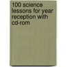 100 Science Lessons For Year Reception With Cd-Rom door Georgie Beasley
