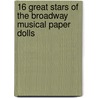 16 Great Stars Of The Broadway Musical Paper Dolls by Tom Tierney