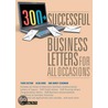 300+ Successful Business Letters For All Occasions door Nancy Schuman