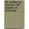 48 Studies for Clarinet / 48 Etuden fur Klarinette door Onbekend