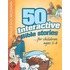 50 Interactive Bible Stories for Children Ages 5-8